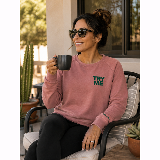 Try Me Sweatshirt